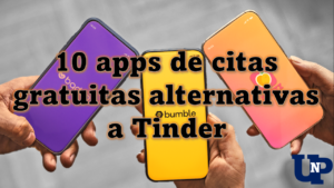 10 apps de citas gratuitas alternativas a Tinder