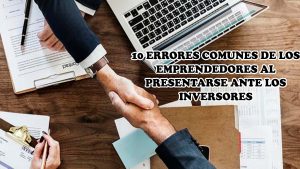 10-errores-comunes-de-los-emprendedores-al-presentarse-ante-los-inversores