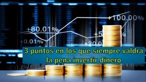 ▷ Todas las Entradas » 2025 Uriel N Peñaloza 🥇 3 puntos en los que siempre valdrá la pena invertir dinero