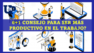 ▷ Todas las Entradas » 2025 Uriel N Peñaloza 🥇 6+1 consejo para ser más productivo en el trabajo?