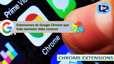 7 Extensiones de Google Chrome que todo marketer debe conocer