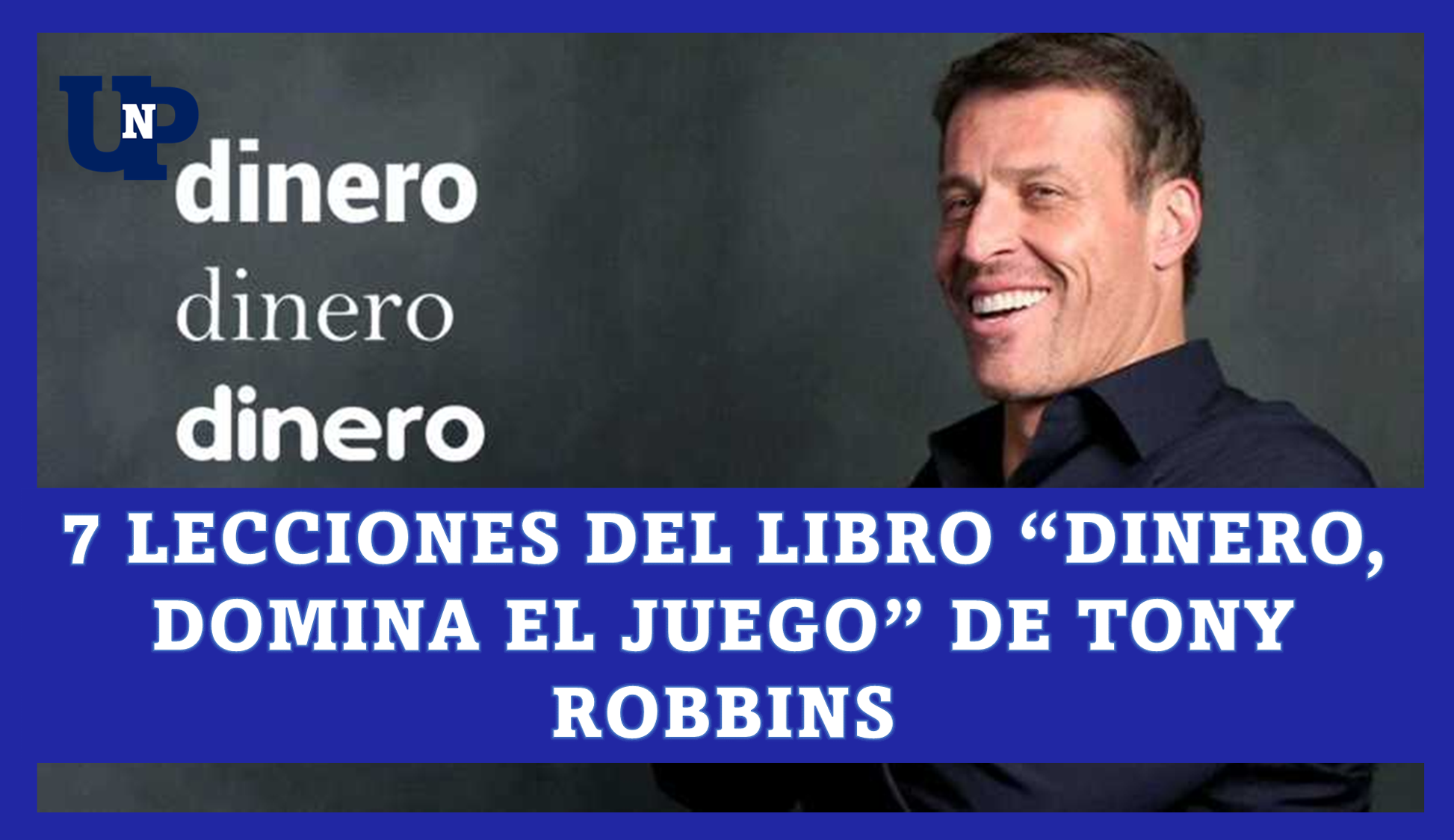 7 LECCIONES DEL LIBRO “DINERO, DOMINA EL JUEGO” DE TONY ROBBINS