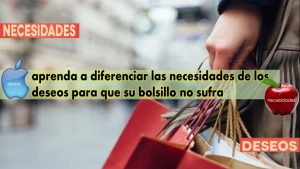 ▷ Todas las Entradas » 2025 Uriel N Peñaloza 🥇 Aprenda a diferenciar las necesidades de los deseos para que su bolsillo no sufra