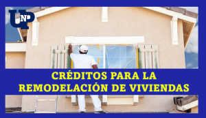 ▷ Todas las Entradas » 2025 Uriel N Peñaloza 🥇 CRÉDITOS PARA LA REMODELACIÓN DE VIVIENDAS