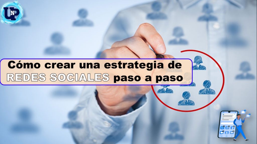 Cómo crear una estrategia de Redes Sociales paso a paso 🥇 【 julio 2026】