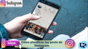 ▷ Todas las Entradas » 2023 Uriel N Peñaloza 🥇 Cómo planificar los posts de Instagram