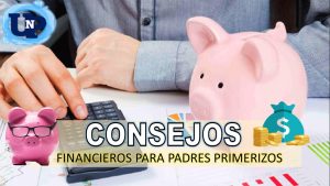 ▷ Todas las Entradas » 2025 Uriel N Peñaloza 🥇 Consejos financieros para padres primerizos
