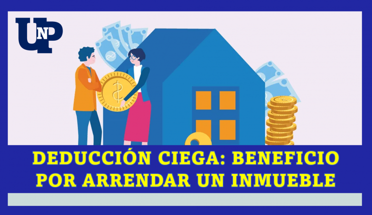 Deducción Ciega: Beneficio Por Arrendar Un Inmueble 🥇 【 Noviembre 2024】