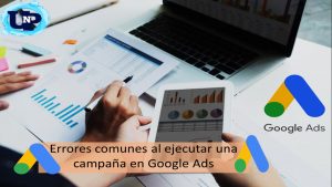 ▷ Todas las Entradas » 2025 Uriel N Peñaloza 🥇 Errores comunes al ejecutar una campaña en Google Ads