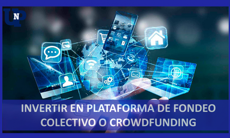 Invertir en Plataforma de Fondeo colectivo o Crowdfunding 2022-2023