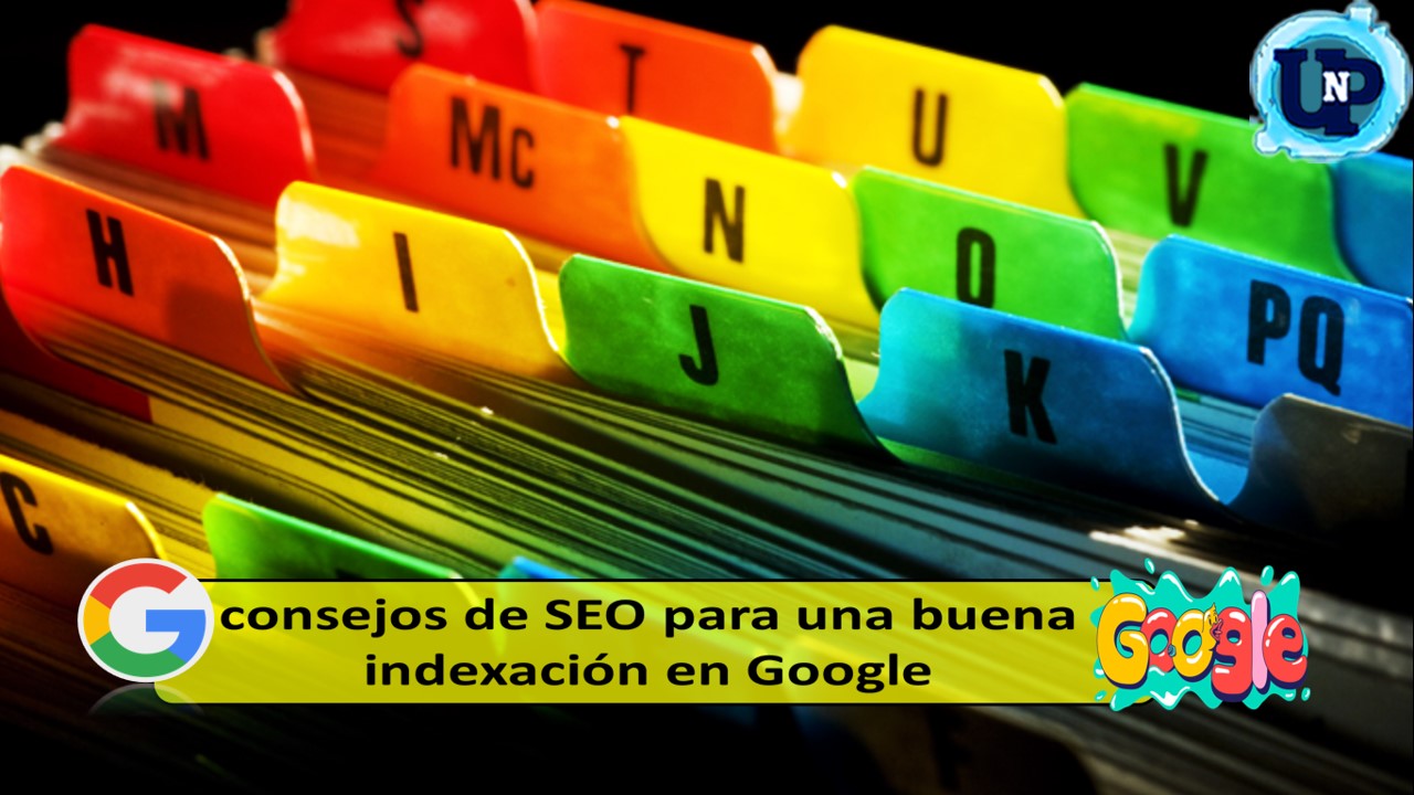 Mejores consejos de SEO para una buena indexación en Google