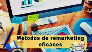 ▷ Todas las Entradas » 2025 Uriel N Peñaloza 🥇 Métodos de remarketing eficaces