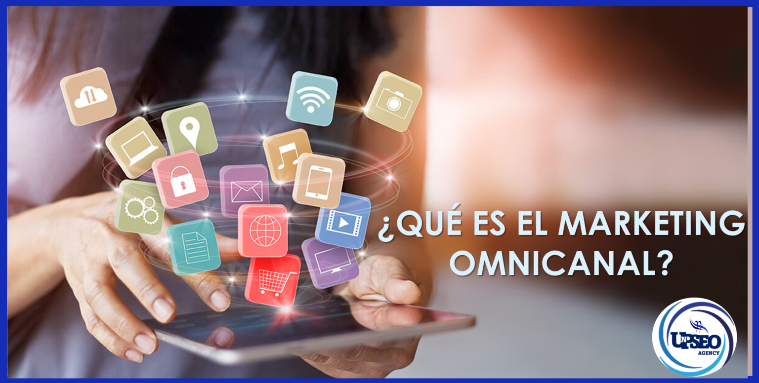 ¿Qué Es El Marketing Omnicanal? 🥇 【 Octubre 2024】