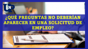 ▷ Todas las Entradas » 2025 Uriel N Peñaloza 🥇 ¿Qué preguntas no deberían aparecer en una solicitud de empleo?