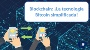 Blockchain: ¡La tecnología Bitcoin simplificada!