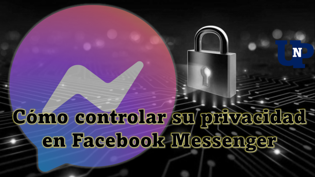 Cómo controlar su privacidad en Facebook Messenger