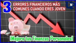 ▷ Todas las Entradas » 2025 Uriel N Peñaloza 🥇 3 Errores Financieros más Comunes cuando eres Joven ¡Mejora tus Finanzas Personales!