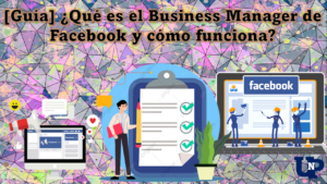 [Guía] ¿Qué es el Business Manager de Facebook y cómo funciona?