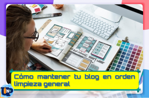 ▷ Todas las Entradas » 2025 Uriel N Peñaloza 🥇 ¿CÓMO MANTENER TU BLOG EN ORDEN?