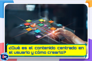▷ Todas las Entradas » 2025 Uriel N Peñaloza 🥇 ¿QUÉ ES EL CONTENIDO CENTRADO EN EL USUARIO Y CÓMO CREARLO?