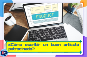 ▷ Todas las Entradas » 2025 Uriel N Peñaloza 🥇 ¿CÓMO ESCRIBIR UN BUEN ARTÍCULO PATROCINADO?