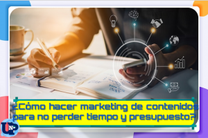 ▷ Todas las Entradas » 2025 Uriel N Peñaloza 🥇 ¿CÓMO HACER MARKETING DE CONTENIDOS PARA NO PERDER TIEMPO Y PRESUPUESTO?
