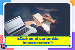 ▷ Todas las Entradas » 2025 Uriel N Peñaloza 🥇 ¿QUÉ ES EL CONTENIDO IMPERECEDERO?