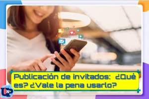 ▷ Todas las Entradas » 2025 Uriel N Peñaloza 🥇 PUBLICACIÓN DE INVITADOS: ¿QUÉ ES? ¿VALE LA PENA USARLA? ¿CÓMO SE RELACIONA CON EL SEO?