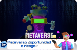 ▷ Todas las Entradas » 2025 Uriel N Peñaloza 🥇 Metaverso ¿oportunidad o riesgo?