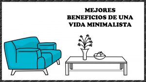 ▷ Todas las Entradas » 2023 Uriel N Peñaloza 🥇 Mejores beneficios de una vida minimalista