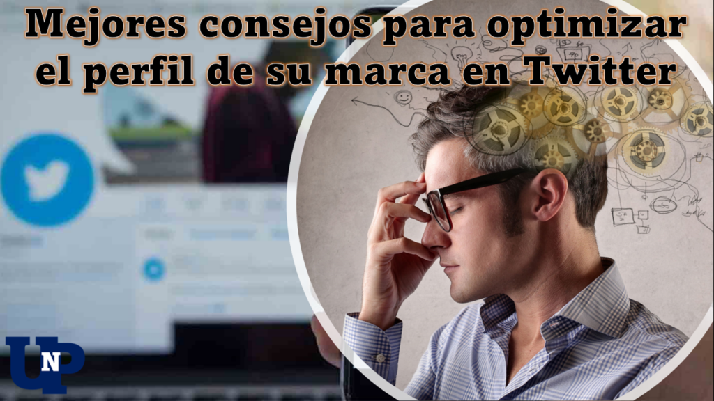 Mejores consejos para optimizar el perfil de su marca en Twitter