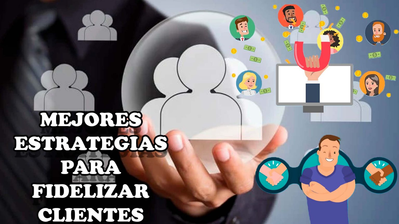 Mejores Estrategias Para Fidelizar Clientes 🥇 【 Noviembre 2024】