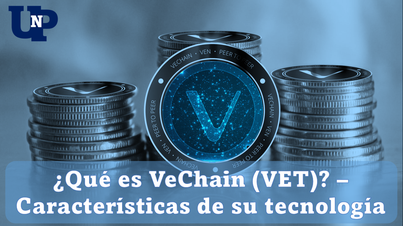 ¿Qué es VeChain (VET)? – Características de su tecnología