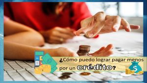 ▷ Todas las Entradas » 2025 Uriel N Peñaloza 🥇 ¿Cómo puedo lograr pagar menos por un crédito?