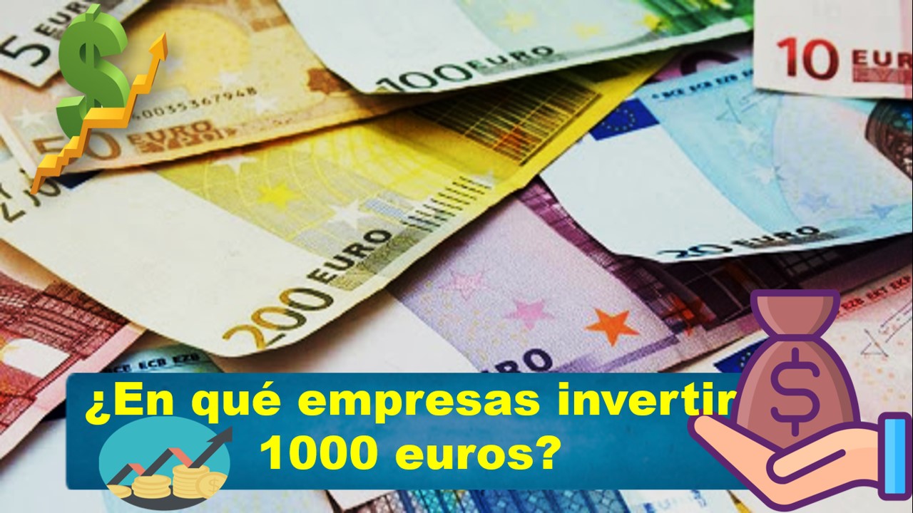 ¿En qué empresas invertir 1000 euros?