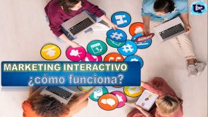 ▷ Todas las Entradas » 2023 Uriel N Peñaloza 🥇 ¿Qué es el Marketing Interactivo y cómo funciona?